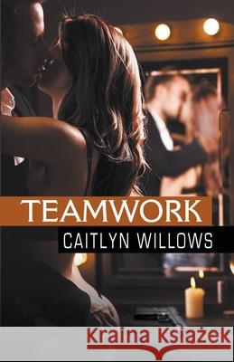 Teamwork Caitlyn Willows 9781393470915