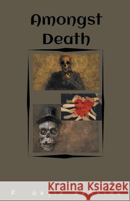 Amongst Death R Gayle Hawkins 9781393471554 R. Gayle Hawkins