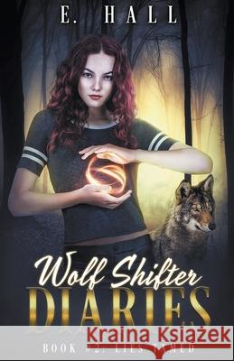 Wolf Shifter Diaries: Lies Tamed E Hall 9781393471776 E. Hall