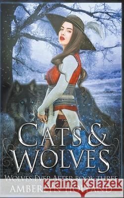 Cats and Wolves Amberlyn Holland 9781393479055 Draft2digital