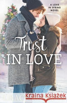 Trust In Love Grace Roberts 9781393480587