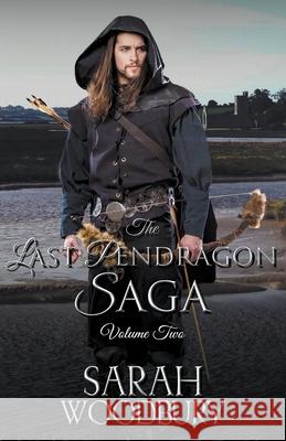 The Last Pendragon Saga Volume 2 Sarah Woodbury 9781393483328