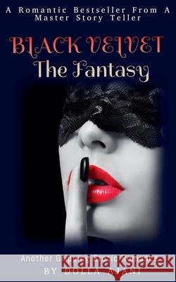 Black Velvet - The Fantasy Dolla Ajani 9781393483502 Dolla Ajani