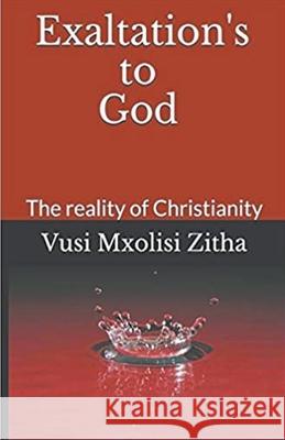 Exaltation's to God Vusi Mxolisi Zitha 9781393485124 Draft2digital