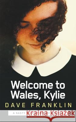Welcome to Wales, Kylie Dave Franklin 9781393486725 Draft2digital