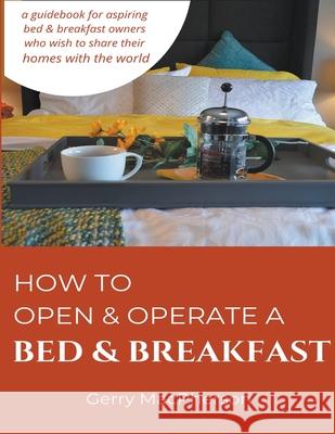 How to Open & Operate a Bed & Breakfast Gerry MacPherson 9781393487456 Keystone Hdc