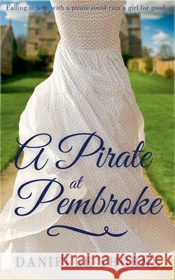 A Pirate at Pembroke Danielle Thorne 9781393491699 Bold Aster Books LLC