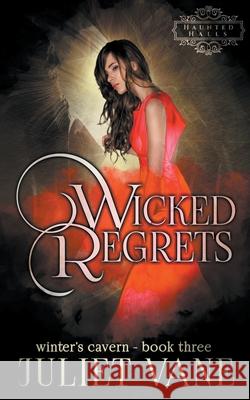 Wicked Regrets Juliet Vane 9781393501886