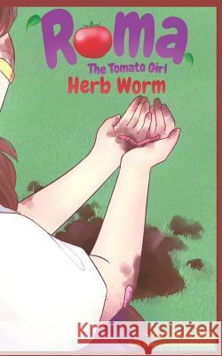 Herb Worm Angelina Faith Kelley Juliet Davies Kelley 9781393511878 Draft2digital