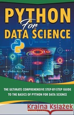 Python For Data Science Kevin Clark 9781393512349 Kevin Clark