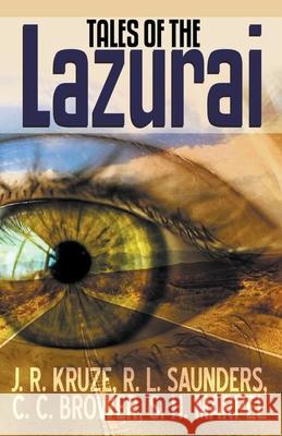 Tales of the Lazurai C. C. Brower J. R. Kruze S. H. Marpel 9781393516859 Living Sensical Press