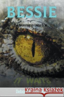 Bessie: The Monster in Lake Erie Deborah Tadema 9781393519003 Deborah Tadema