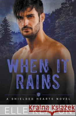 When it Rains Elle Keaton 9781393526230 Dirty Dog Press LLC