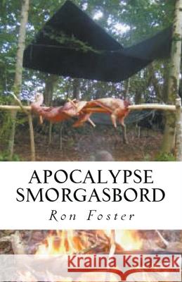 Apocalypse Smorgasbord Ron Foster 9781393540205 Draft2digital