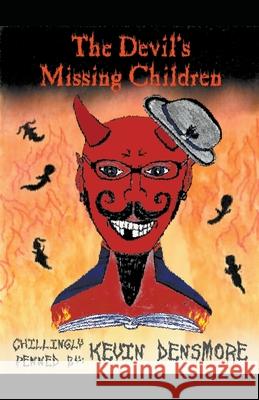 The Devil's Missing Children Kevin Densmore 9781393541189 Kevin Densmore