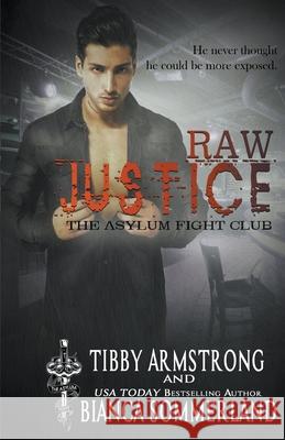 Raw Justice Tibby Armstrong Bianca Sommerland 9781393542193 Tibby Armstrong