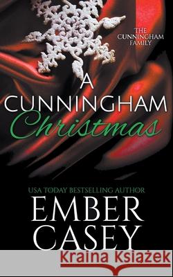 A Cunningham Christmas: A Novella (The Cunningham Family #5.5) Ember Casey 9781393547372 Ember Casey