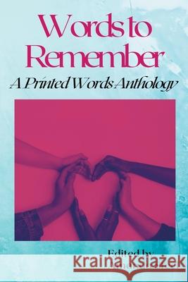 Words to Remember: A Printed Words Anthology Amanda Steel 9781393548850