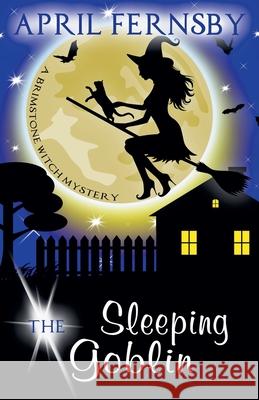 The Sleeping Goblin April Fernsby 9781393549727