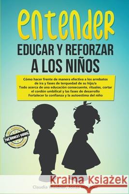 Entender, educar y reforzar a los niños Claudia Weidner, Jonas Weidner 9781393556442 Draft2digital