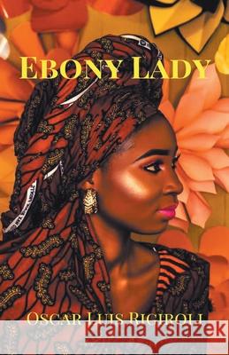 Ebony Lady- Zoubaida Oscar Luis Rigiroli 9781393562856 Draft2digital