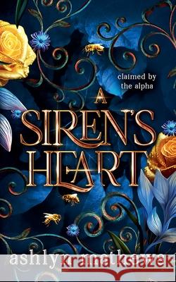 A Siren's Heart Ashlyn Mathews 9781393565512 Draft2digital