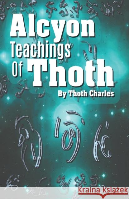 Alcyon Teachings Of Thoth Golden Peaches Publishing                Thoth Charles 9781393571995