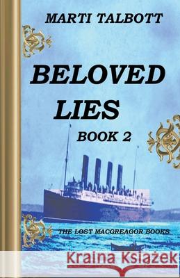 Beloved Lies, Book 2 Marti Talbott 9781393583950 MT Creations
