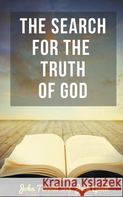 The Search for the Truth of God John Terrell, Jack Gault 9781393587989 Draft2digital