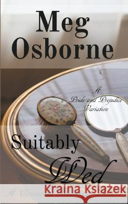 Suitably Wed: A Pride and Prejudice Variation Meg Osborne 9781393591214 Meg Osborne