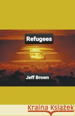 Refugees Jeff Brown 9781393597995