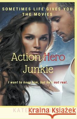 Action Hero Junkie Kate Anthony 9781393605263 Gryphen Press Publishing