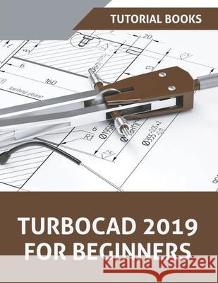 TurboCAD 2019 For Beginners Tutorial Books 9781393607991 Draft2digital