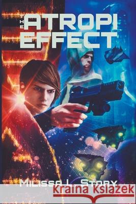 The Atropi Effect Milissa L. Story 9781393616078 Milissa L. Story