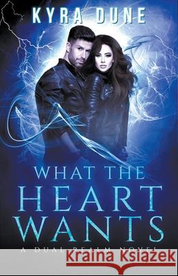 What The Heart Wants Kyra Dune 9781393624141 Draft2digital