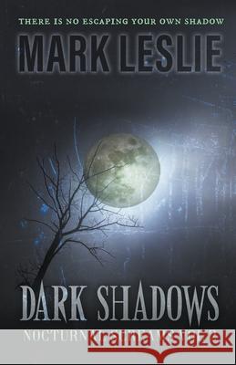 Dark Shadows Mark Leslie 9781393633181 Stark Publishing