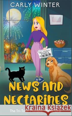 News and Nectarines Carly Winter 9781393638070 Westward Publishing