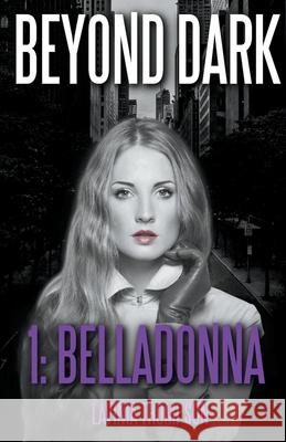 Beyond Dark 1: Belladonna Lavinia Thompson 9781393643548