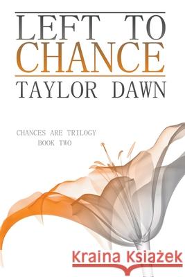 Left to Chance Taylor Dawn 9781393643715 Draft2digital
