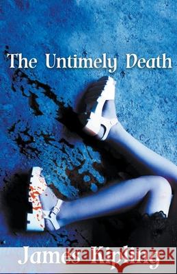 The Untimely Death James Kipling 9781393649199 James Kipling Publication House