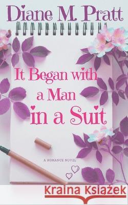 It Began with a Man in a Suit Diane M Pratt 9781393652588