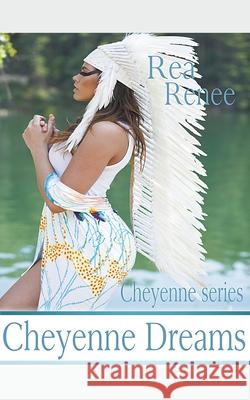 Cheyenne Dreams Rea Renee 9781393656319 Draft2digital