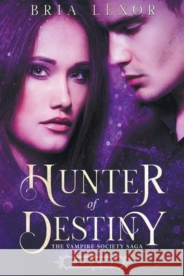 Hunter of Destiny Bria Lexor 9781393663133