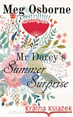 Mr Darcy's Summer Surprise Meg Osborne 9781393677420 Meg Osborne