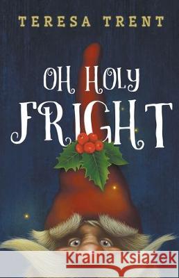 Oh Holy Fright Teresa Trent 9781393684992 Draft2digital