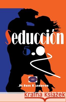 Seducción 5.0 John Danen 9781393686798 John Danen