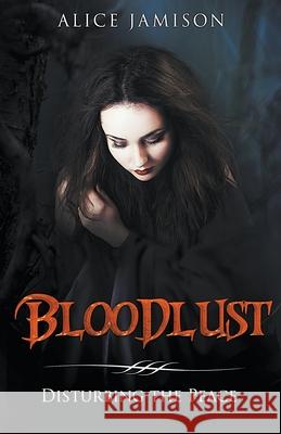 Bloodlust Disturbing the Peace Alice Jamison 9781393692058 Draft2digital