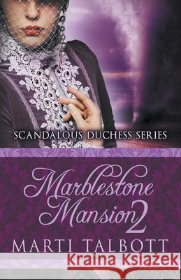 Marblestone Mansion, Book 2 Marti Talbott 9781393698807 MT Creations