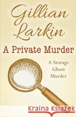 A Private Murder Gillian Larkin 9781393700203