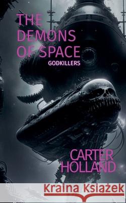 The Demons of Space Carter Holland 9781393701156 Carter Holland